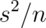 s^2 / n