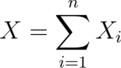 X = \sum_{i=1}^n X_i