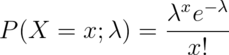 P(X = x; \lambda) = \frac{\lambda^x e^{-\lambda}}{x!}