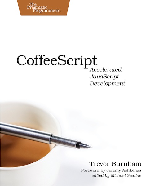 CoffeeScript: Accelerated JavaScript Development